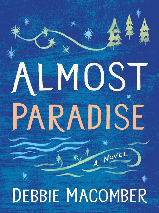 Title details for Almost Paradise by Debbie Macomber - Wait list